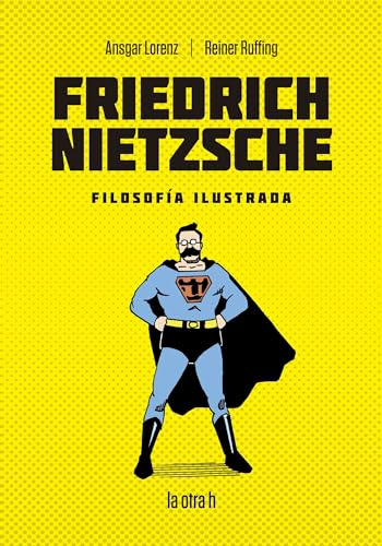 Friedrich NIETZCHE. Filosofía Ilustrada: 0 (La otra h)