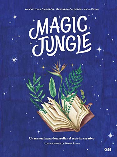 Magic jungle: Un manual para desarrollar el espíritu creativo (DISE?O GRAFICO)