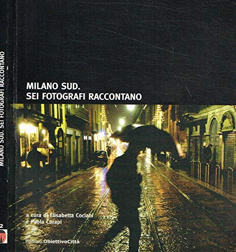 Milano sud. Sei fotografi raccontano.