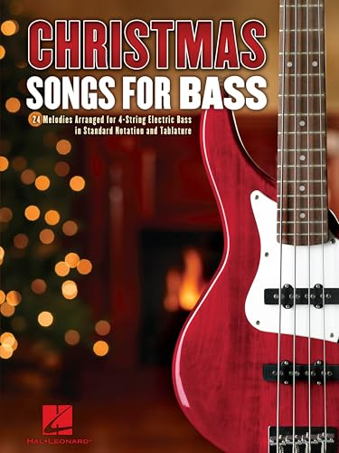 Christmas Songs for Bass: 24 Melodies Arranged for 4-string Electric Bass in Standard Notation and Tablature