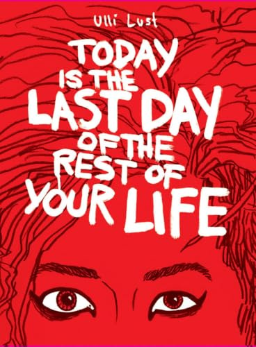 Today is the Last Day of the Rest of Your Life