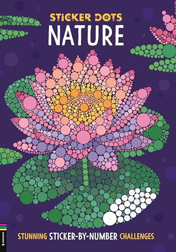 Sticker Dots: Nature : Stunning Sticker by Numbers Challenges