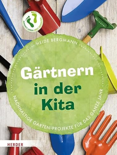 Gärtnern in der Kita: Nachhaltige Garten-Projekte für das ganze Jahr