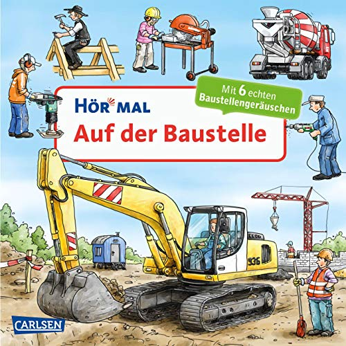 Hör mal (Soundbuch): Auf der Baustelle: Zum Hören, Schauen und Mitmachen ab 2 Jahren.