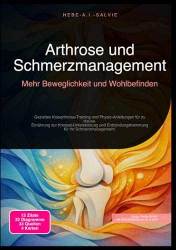 Arthrose und Schmerzmanagement: Mehr Beweglichkeit und Wohlbefinden: Gezieltes Kniearthrose-Training und Physio-Anleitungen für zu Hause. Ernährung ... Entzündungshemmung für Ihr Schmerzmanagement.