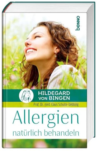 Hildegard von Bingen – Allergien natürlich behandeln