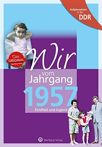 Aufgewachsen in der DDR - Wir vom Jahrgang 1957 - Kindheit und Jugend:(Coverbild kann abweichen ): Geschenkbuch zum 69. Geburtstag - Jahrgangsbuch mit ... Fotos und Erinnerungen mitten aus dem Alltag