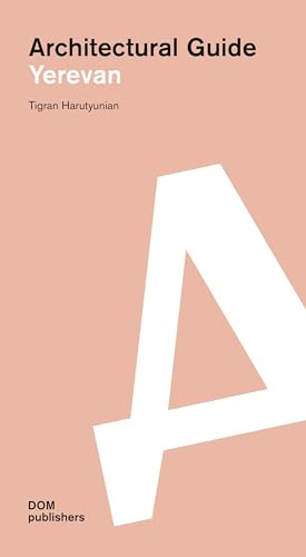 Yerevan. Architectural Guide (Architekturführer/Architectural Guide)