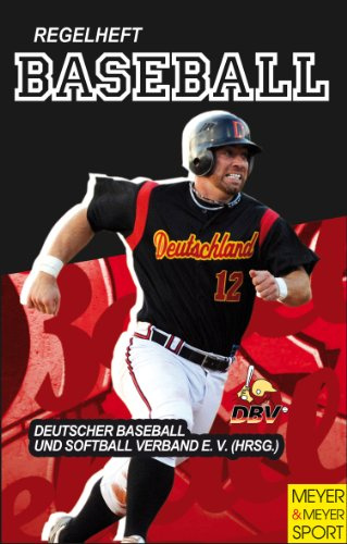 Regelheft Baseball: Herausgegeben von Deutscher Baseball und Softball Verband e.V. (DBV)