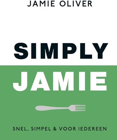 Simply Jamie: Snel, simpel & voor iedereen