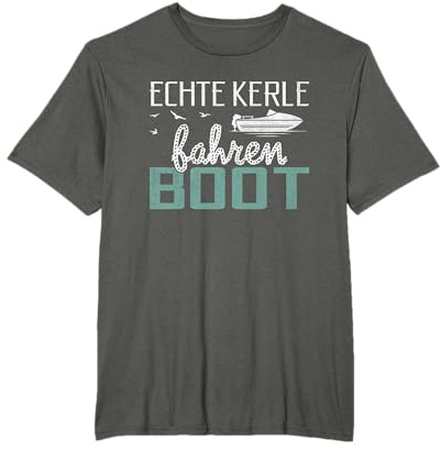 Echte Kerle fahren Boot Bootsbesitzer Segler Segeln Kapitän T-Shirt