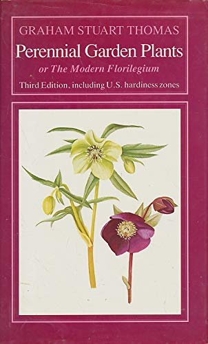 Perennial Garden Plants: Or the Modern Florilegium : A Concise Account of Herbaceous Plants, Including Bulbs, for General Garden Use