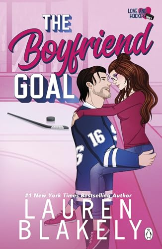 The Boyfriend Goal: The spicy, forbidden love ice-hockey romance for fans of Elle Kennedy