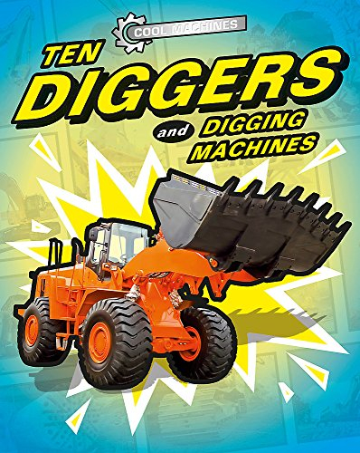 Cool Machines Diggers & Digging Machines