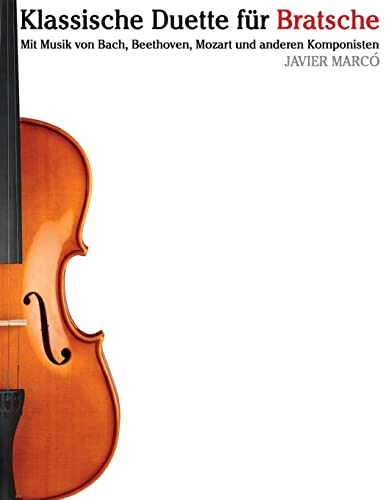 Klassische Duette für Bratsche: Bratsche für Anfänger. Mit Musik von Bach, Beethoven, Mozart und anderen Komponisten
