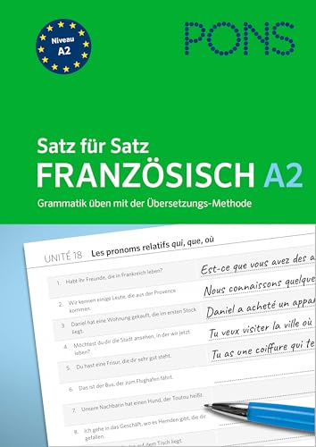 PONS Satz für Satz Französisch A2: Grammatik üben mit der Übersetzungsmethode (PONS Satz für Satz - Übungsgrammatik)