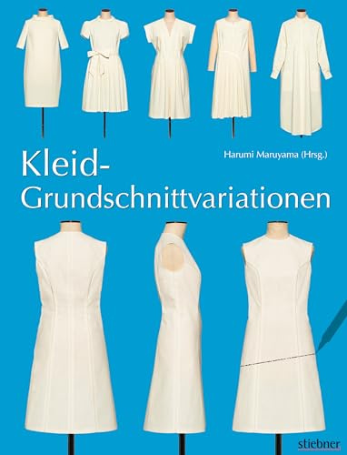 Kleid-Grundschnittvariationen: Schnittmuster erstellen und Kleider selber nähen. Mit Mehrgrößen-Grundschnitt auf beiliegendem Schnittmusterbogen.