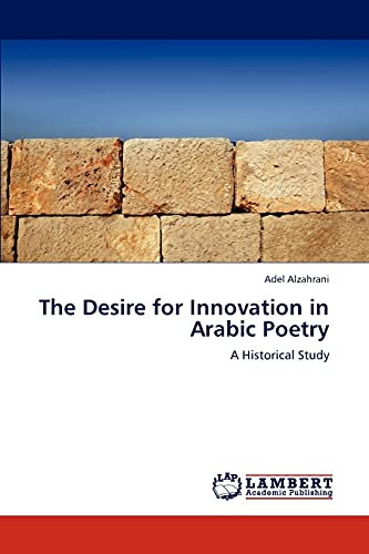 The Desire for Innovation in Arabic Poetry: A Historical Study