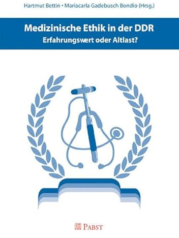 Medizinische Ethik in der DDR: Erfahrungswert oder Altlast?