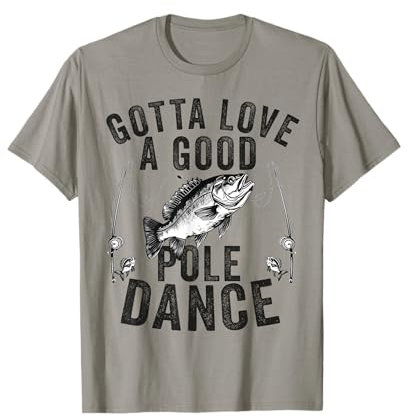 Gotta Love a Good Pole Dance Lustig Angeln Ehemann Männer T-Shirt