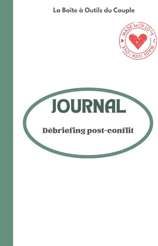 Journal de Couple Débriefing post-conflit: Transformez vos disputes en croissance