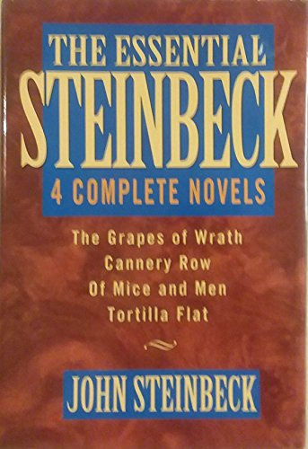 The Essential Steinbeck - 4 Complete Novels (Grapes of Wrath; Cannery Row; Of Mice and Men; Tortilla Flat)
