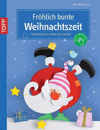 Fröhlich-bunte Weihnachtszeit: Fantasievolle Ideen aus Papier