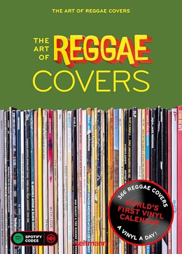 The Art of Reggae Covers: Tagesabreißkalender mit 366 Best-of Reggae Vinyl Covern aus über 6 Jahrzehnten. Zusätzlich mit praktischen Spotify Codes. (The Art of Vinyl Covers)