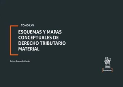 Tomo LXV Esquemas y mapas conceptuales de Derecho Tributario Material
