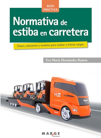 Normativa de estiba en carretera: Claves, soluciones y modelos para estibar y trincar cargas: 0 (Gestión del transporte)