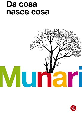 Da cosa nasce cosa. Appunti per una metodologia progettuale. Ediz. illustrata