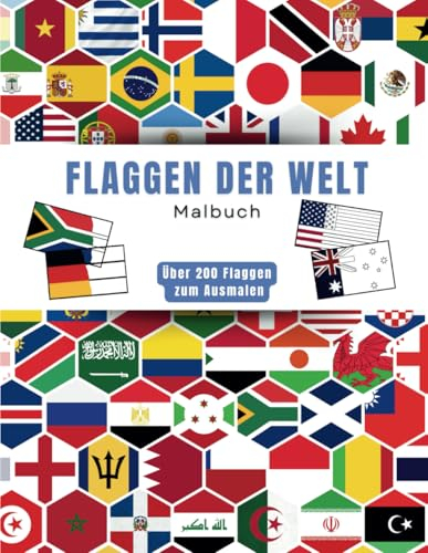 Flaggen Der Welt Malbuch: Entdecken Sie die Flaggen und Hauptstädte von +200 Ländern | Geografie Malbuch für Kinder und Erwachsene