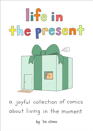 Life in the Present: A Joyful Collection of Comics About Living in the Moment