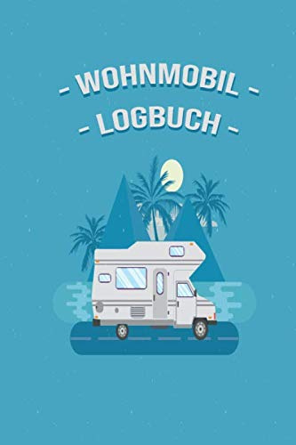 Wohnmobil Logbuch: Liebevoll gestaltetes Wohnmobil Camping Logbuch Reisetagebuch - Für Camper ein schönes Reisetagebuch Journal Caravan Notizbuch 11