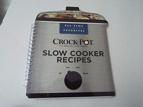 ALL-TIME FAVORITES CROCK-POT The Original Slow Cooker SLOW COOKER RECIPES