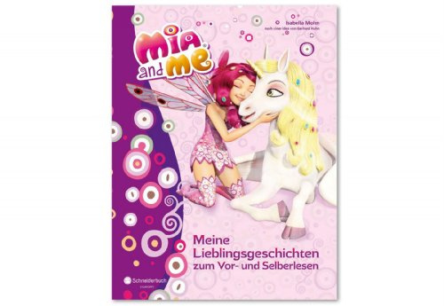 Mia and me - Meine Lieblingsgeschichten zum Vor- und Selberlesen