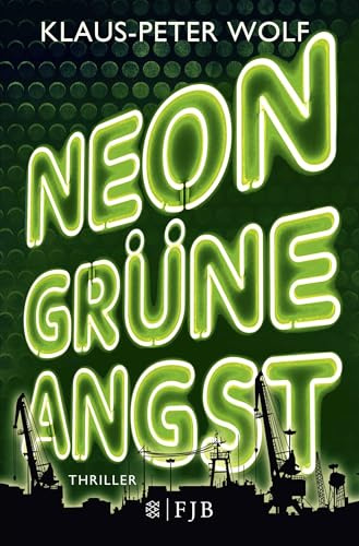 Neongrüne Angst: Thriller