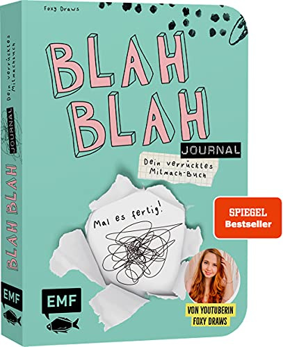 Blah Blah Journal – Dein verrücktes Mitmach-Buch – Mal es fertig! Von YouTuberin Foxy Draws: Sei kreativ mit Schere, Kleber, Pinsel und Stiften