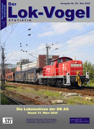 Der Lok-Vogel STATISTIK Nr. 28: Die Lokomotiven der DB AG Stand 31. März 2025