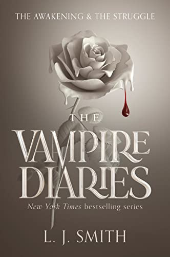The Vampire Diaries: The Awakening and The Struggle: A Supernatural Romance with Drama, Love Triangles, and Adventure in the Hidden World of Vampires