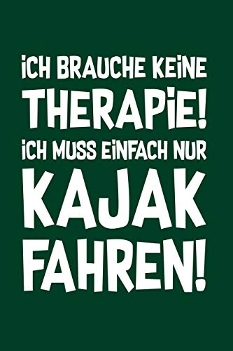 Kajakfahren: Therapie? Kajak!: Notizbuch / Notizheft für Kajak-Fahrer Kayak A5 (6x9in) liniert mit Linien