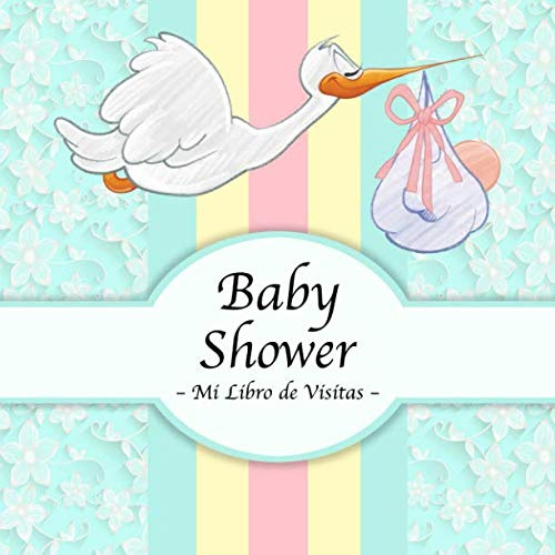 Baby Shower: Mi Libro de Visitas, Recuerdos y Consejos a los Padres I Para 50 personas I Para Deseos escritos y las Fotos más bellas I Idea de regalo ... del bebé para las muchachas y los muchachos