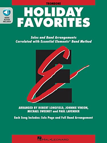 Essential Elements Holiday Favorites. Posaune Solo. Enthält Online-Audio: Trombone Book With Online Audio (Essential Elements Band Folios)