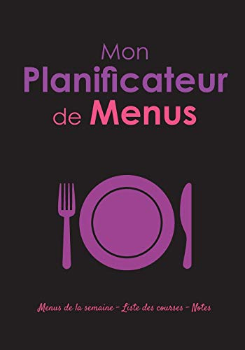 Mon Planificateur de Menus: v1-9 planning menu | planificateur de repas pour toute la famille | liste des courses + notes | ligné de 111 pages | 17,78 ... | fond noir avec assiette et couverts violets