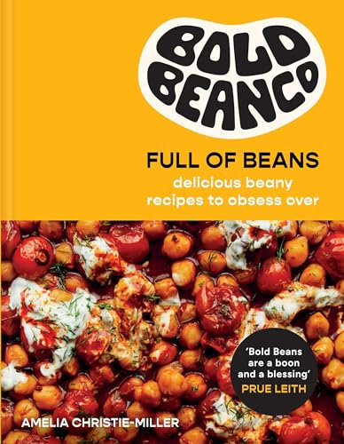 Full of Beans: Delicious Beany Recipes to Obsess Over