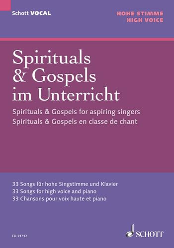 Spirituals & Gospels im Unterricht: 33 Songs für hohe Stimme und Klavier. Gesang und Klavier. hoch. (Schott VOCAL)