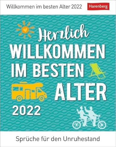 Herzlich willkommen im besten Alter Kalender 2022: Sprüche für den Unruhestand