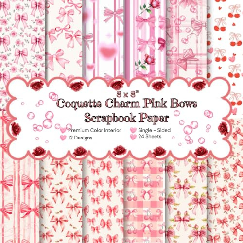 8 x 8 Coquette Charm Pink Bows Scrapbook Paper: Single-sided Colorful Paper, Album, Invitation and DIY Project Decorative Background Pattern: Premium Color Interior, 12 Designs, 24 Sheets