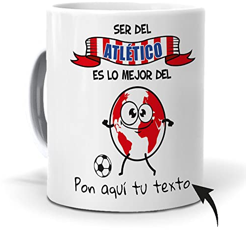 mundohuevo Taza Personalizada con Texto. Regalo Original. Ser del Atletico es lo Mejor del Mundo y el Nombre Que tu Quieras. Haz