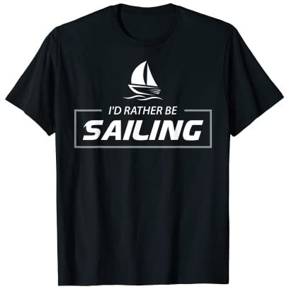 Ich würde lieber segeln - lustige Segelliebhaber T-Shirt